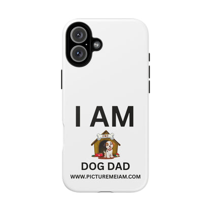 I AM Dog Dad Tough Cases