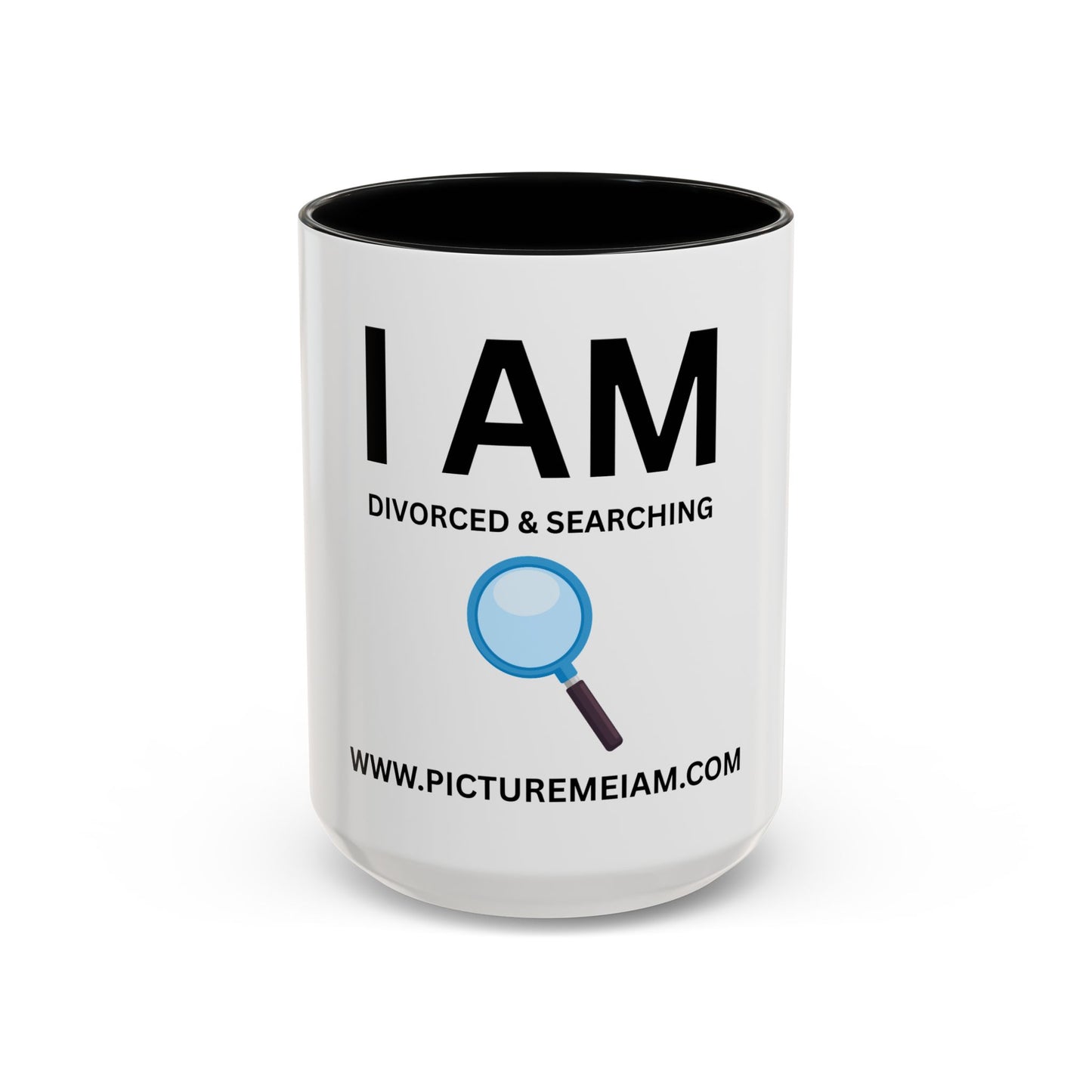 I AM Divorced & Searching Inspirational Accent Coffee Mug - 11/15oz