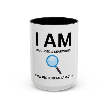 I AM Divorced & Searching Inspirational Accent Coffee Mug - 11/15oz