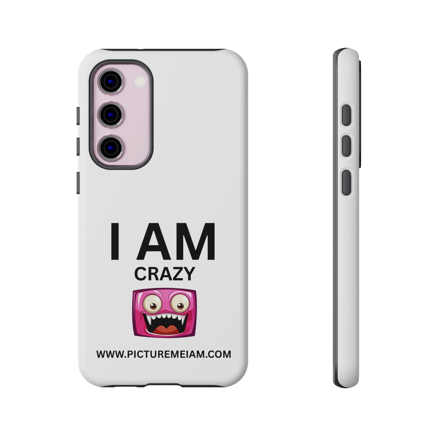 I AM Crazy Tough Cases