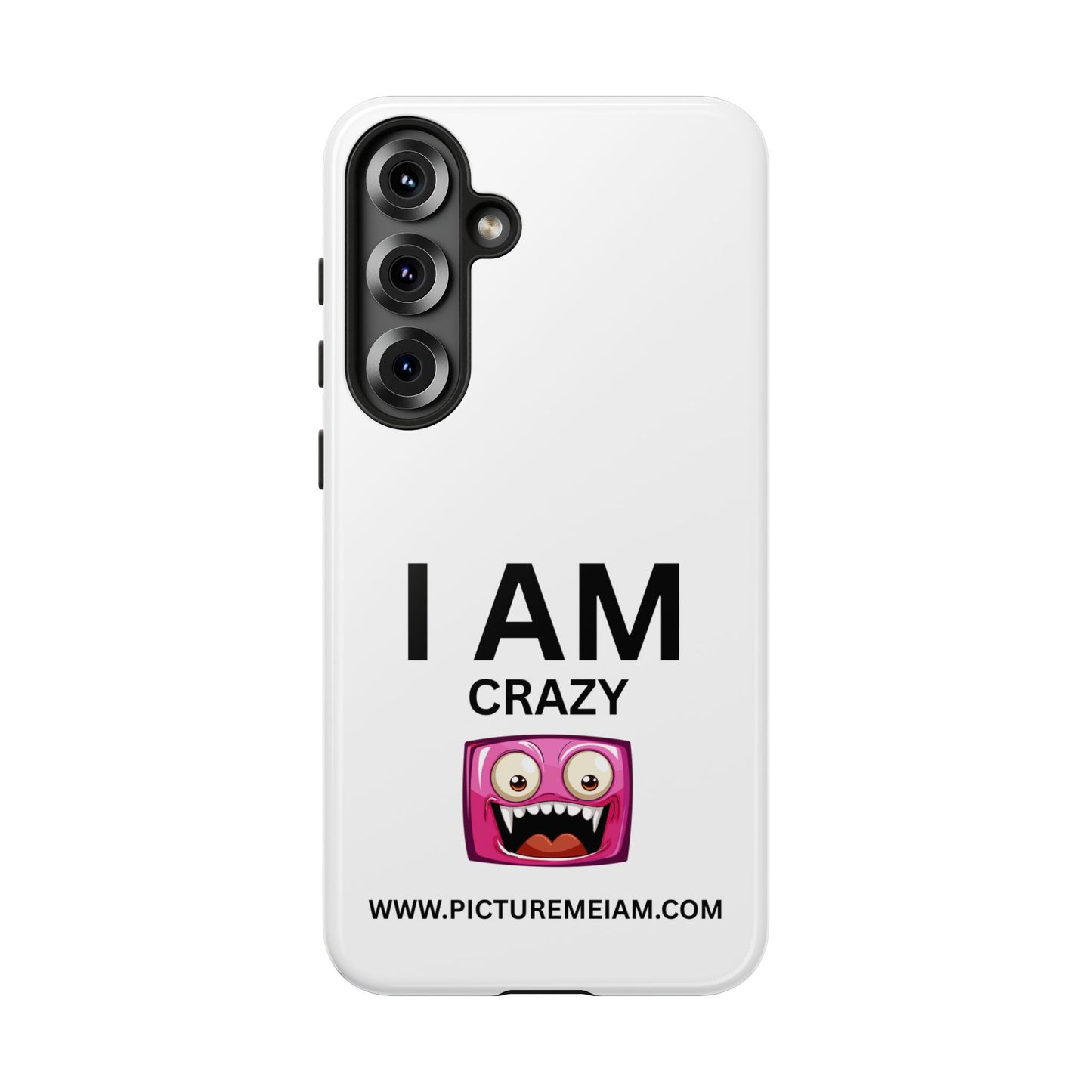 I AM Crazy Tough Cases