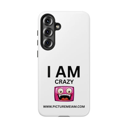 I AM Crazy Tough Cases