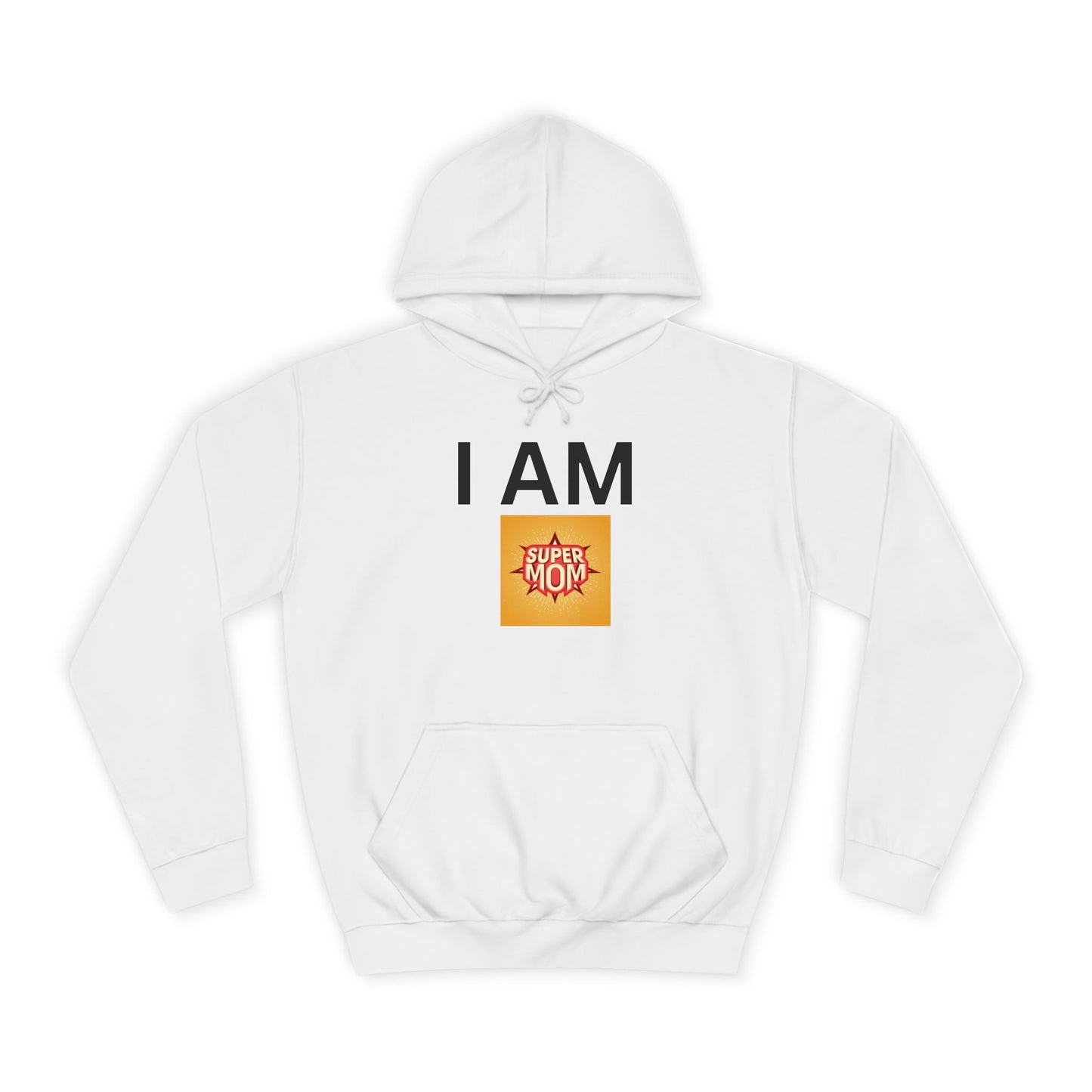 I AM Supermom Hoodie