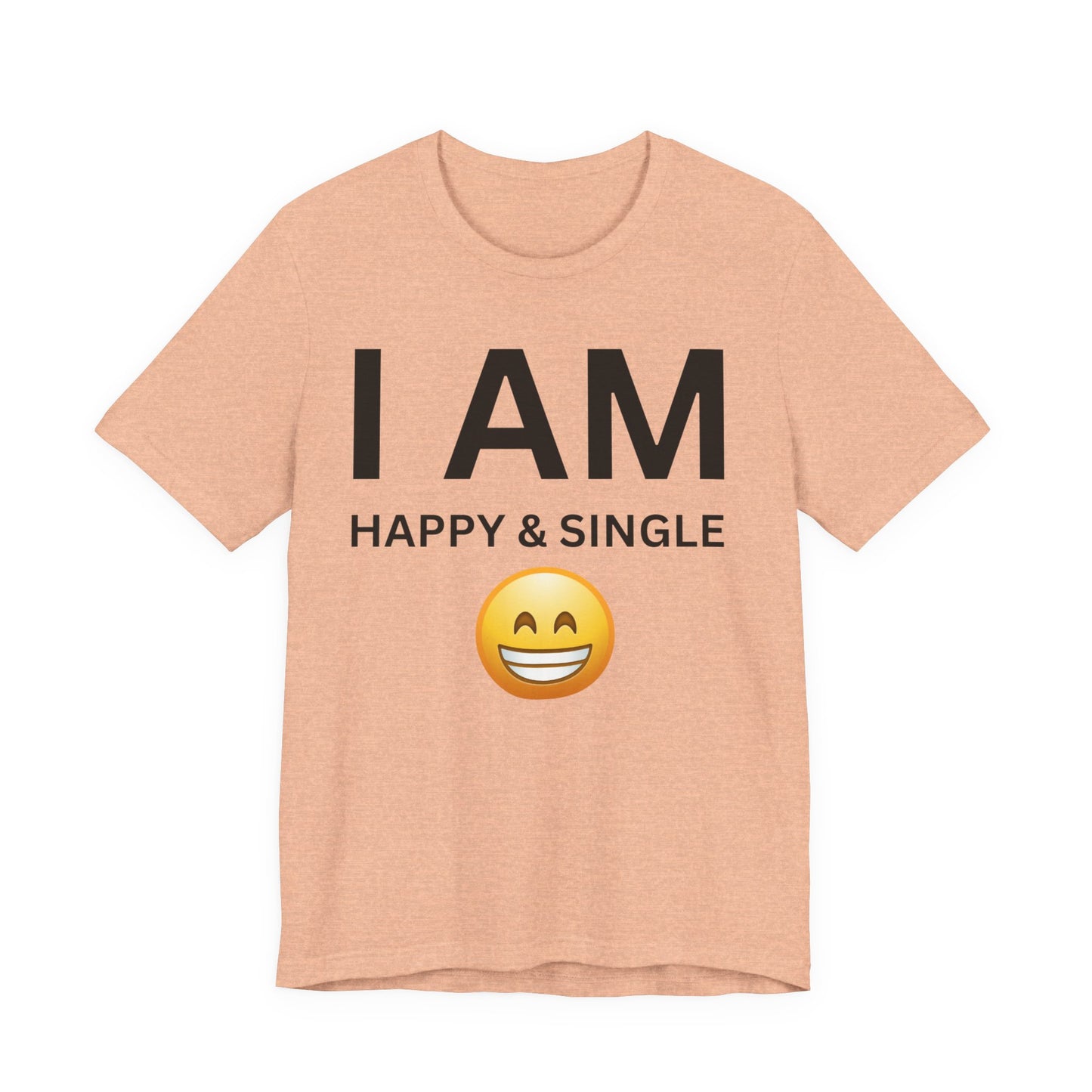 I AM Happy & Single Unisex Short Sleeve Tee