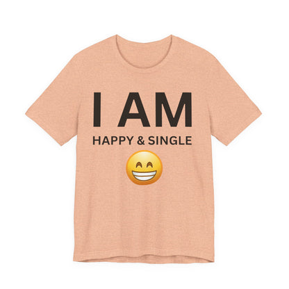 I AM Happy & Single Unisex Short Sleeve Tee