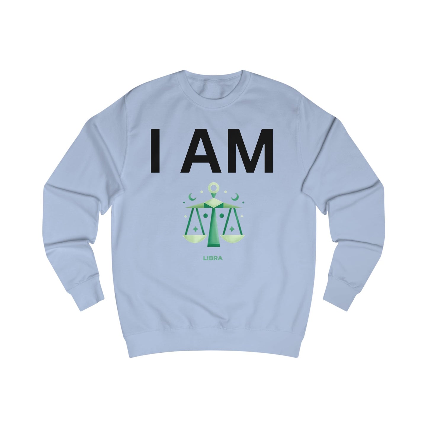 I AM Libra Unisex Sweatshirt