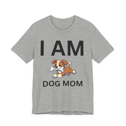 I AM Dog Mom Short Sleeve Tee