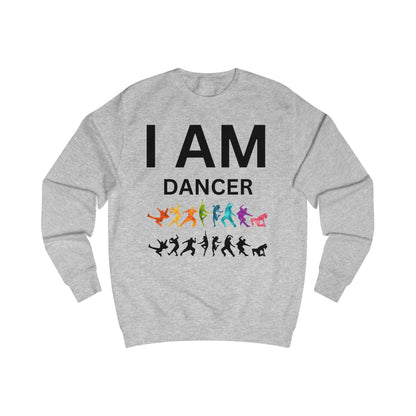 I AM Dancer Unisex Sweatshirt