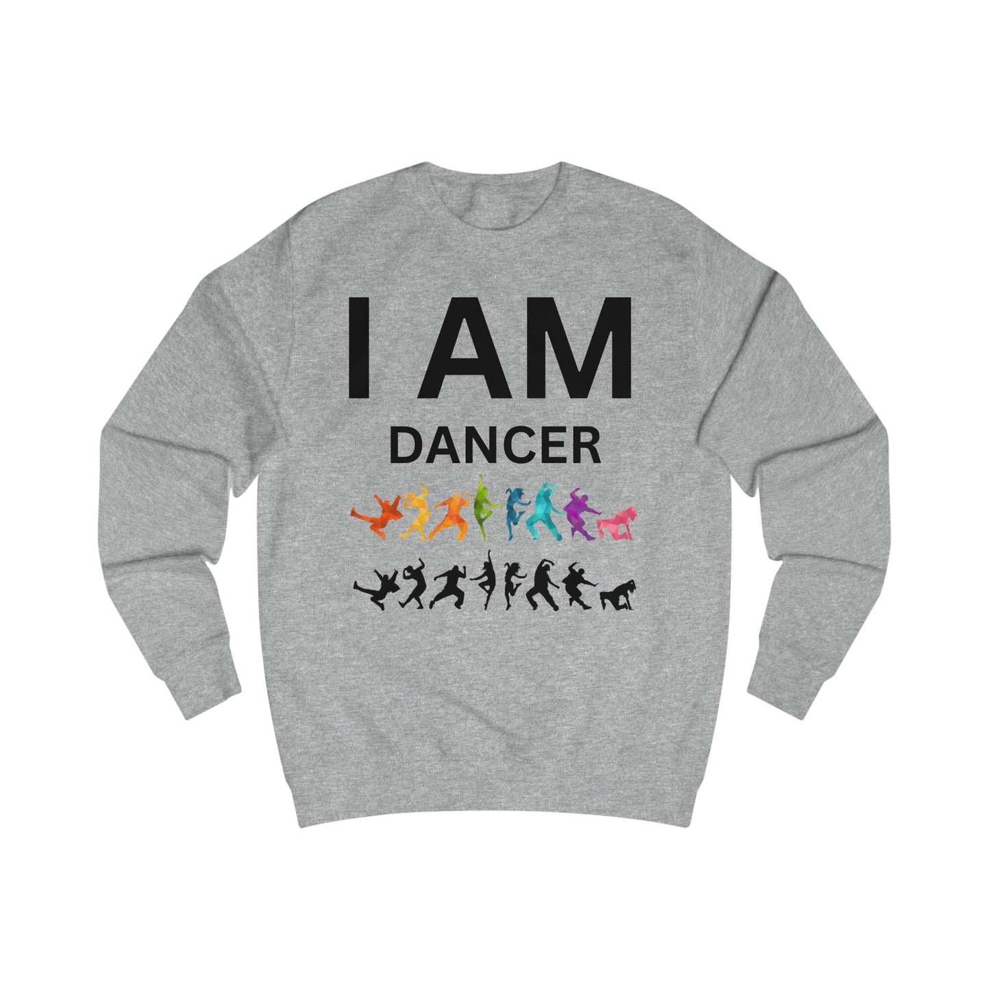 I AM Dancer Unisex Sweatshirt