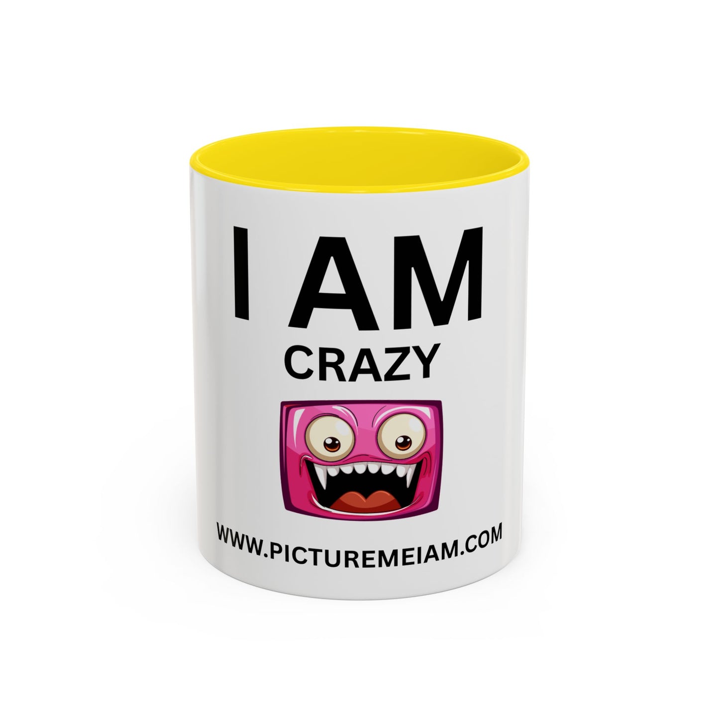 I AM Crazy Inspirational Accent Coffee Mug - 11/15oz
