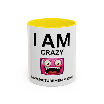 I AM Crazy Inspirational Accent Coffee Mug - 11/15oz