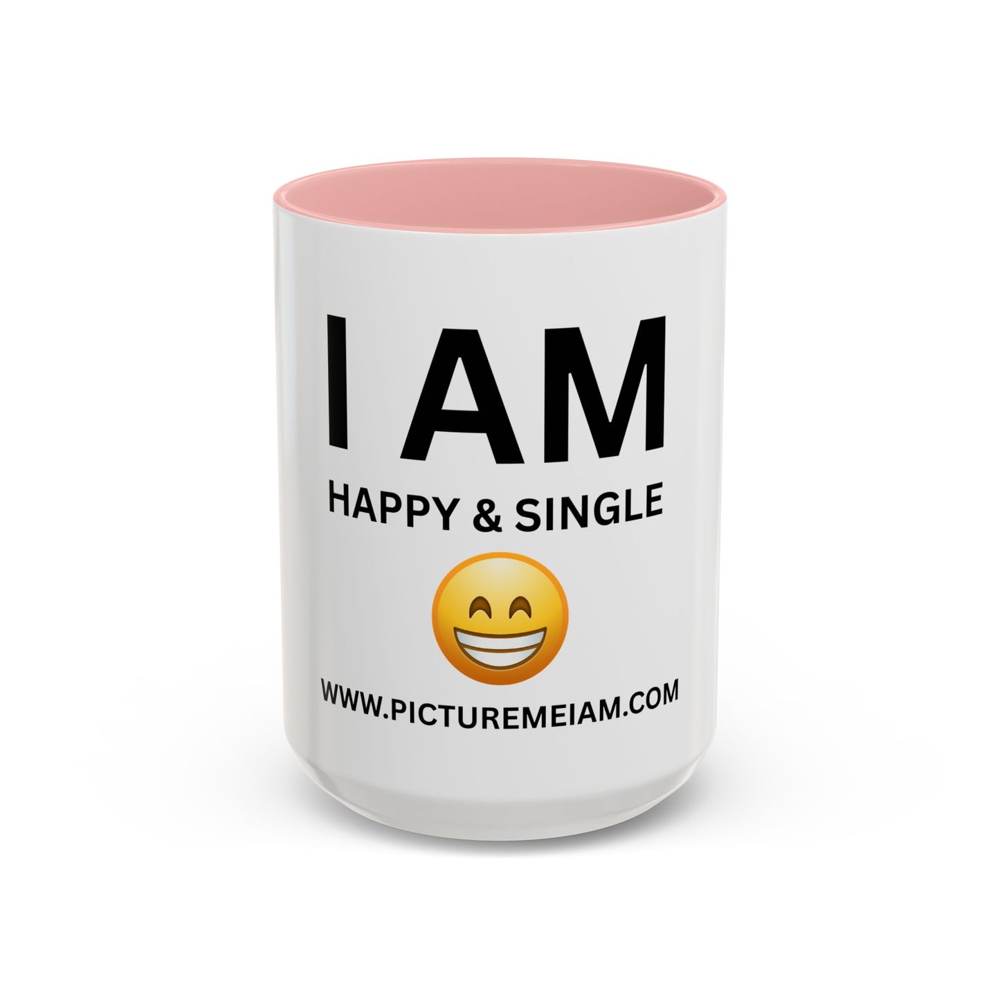 I AM Happy & Single Inspirational Accent Coffee Mug - 11/15oz