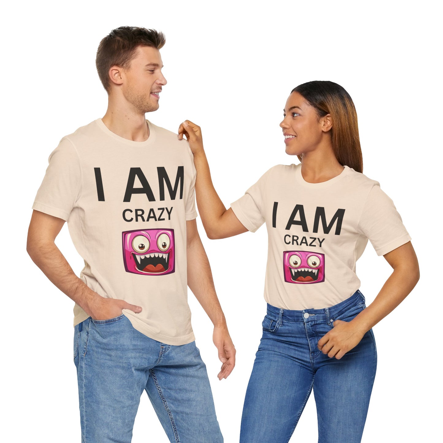 I AM Crazy Unisex Short Sleeve Tee