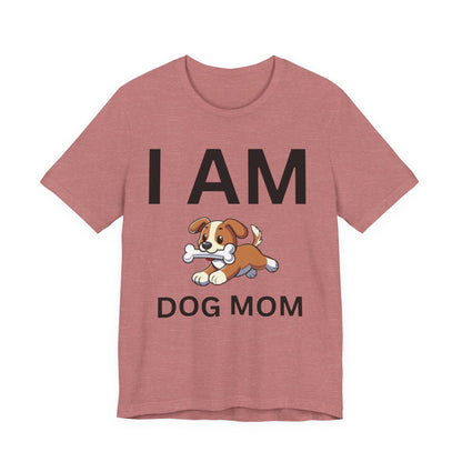 I AM Dog Mom Short Sleeve Tee