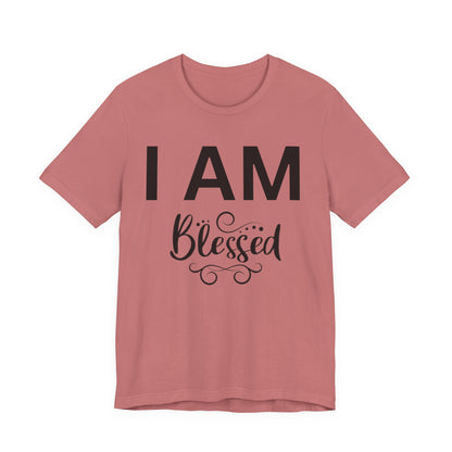 I AM Blessed Unisex Short Sleeve Tee