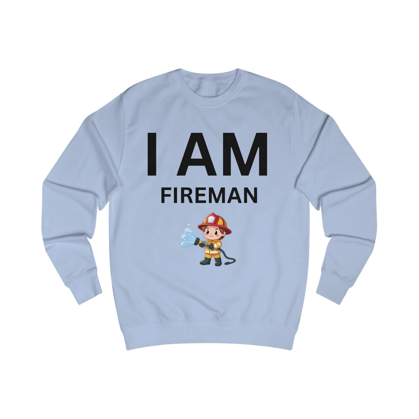 I AM Fireman Sweatshirt