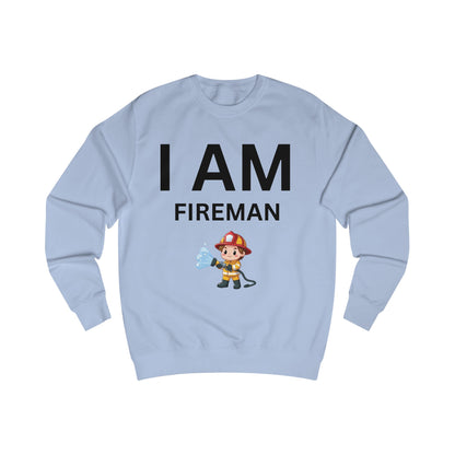 I AM Fireman Sweatshirt