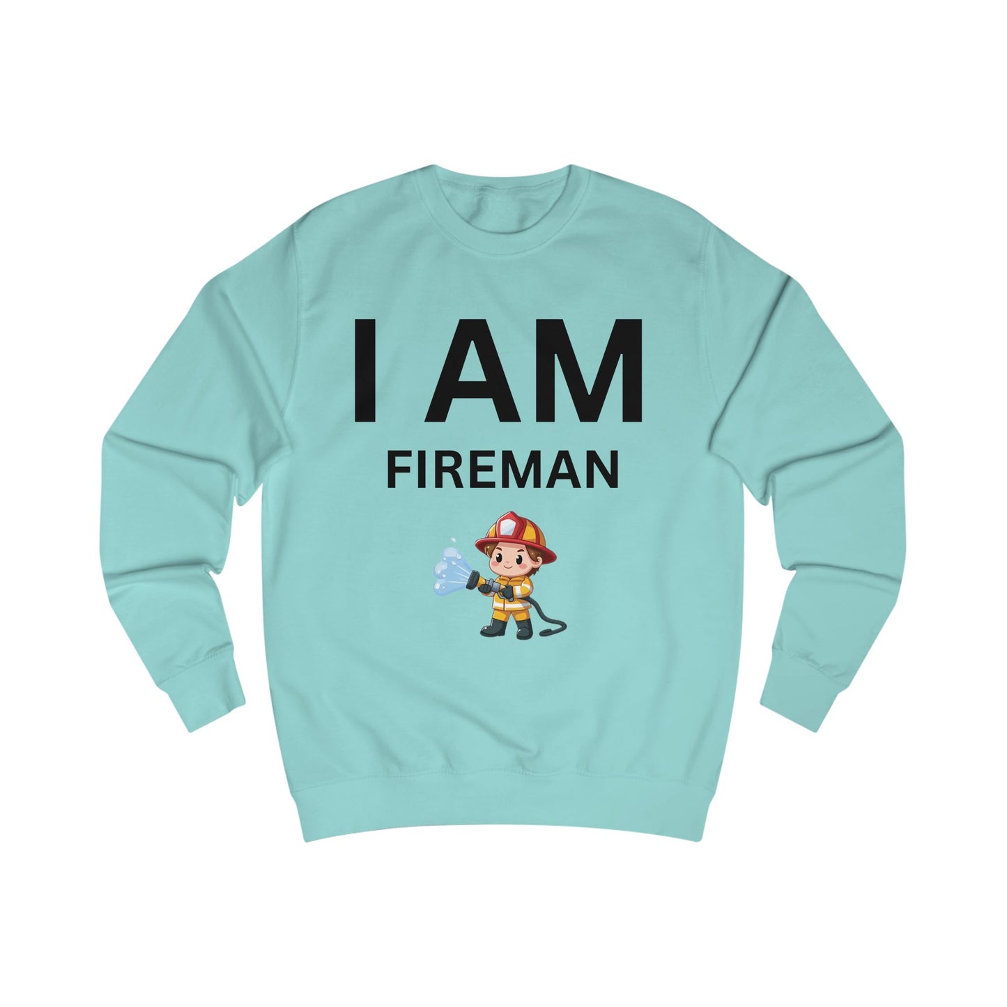 I AM Fireman Sweatshirt