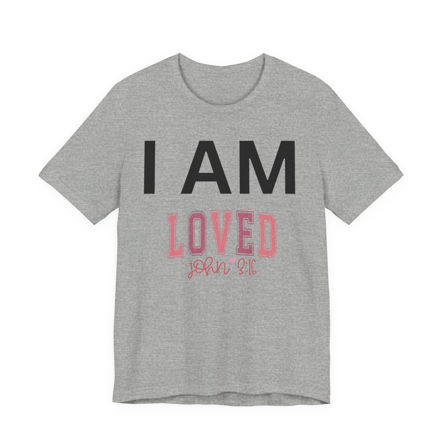 I AM Loved Unisex Short Sleeve Tee