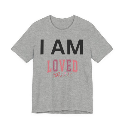 I AM Loved Unisex Short Sleeve Tee