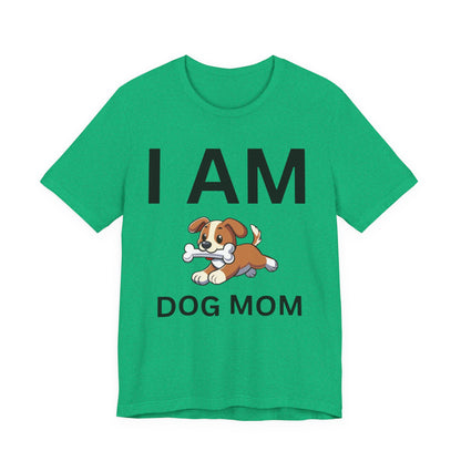 I AM Dog Mom Short Sleeve Tee