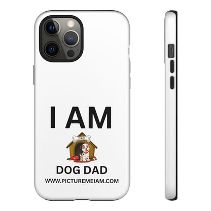 I AM Dog Dad Tough Cases