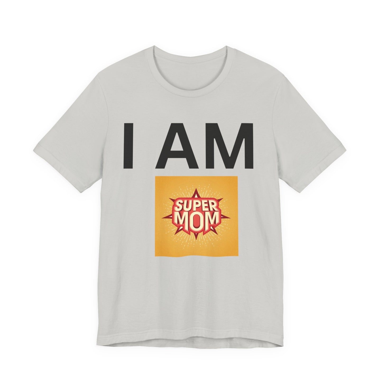 I AM Supermom Short Sleeve Tee