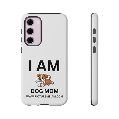 I AM Dog Mom Tough Cases