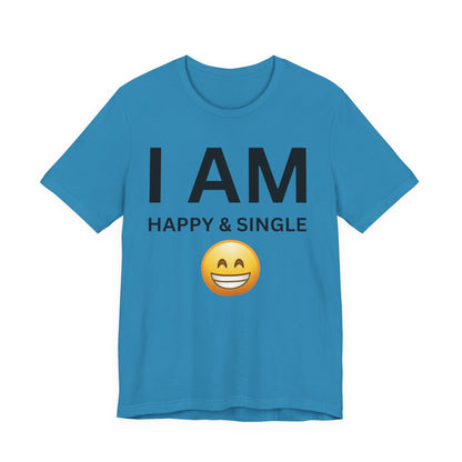 I AM Happy & Single Unisex Short Sleeve Tee