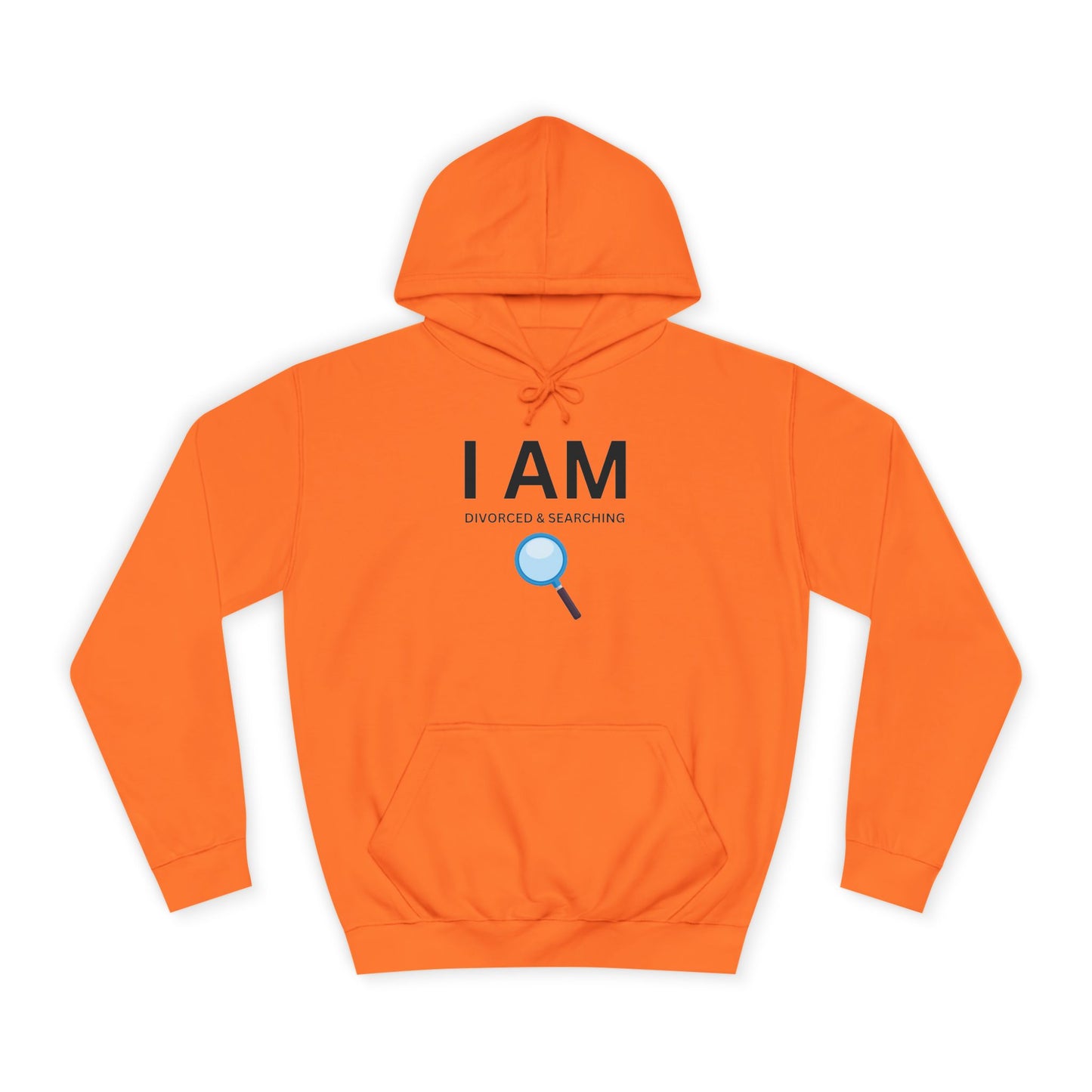 I AM Divorced & Searching Unisex Hoodie