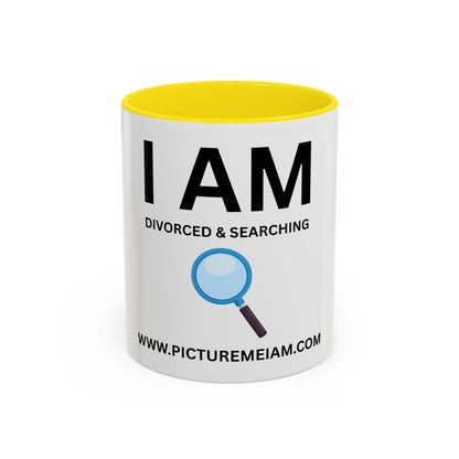 I AM Divorced & Searching Inspirational Accent Coffee Mug - 11/15oz