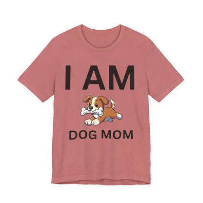 I AM Dog Mom Short Sleeve Tee