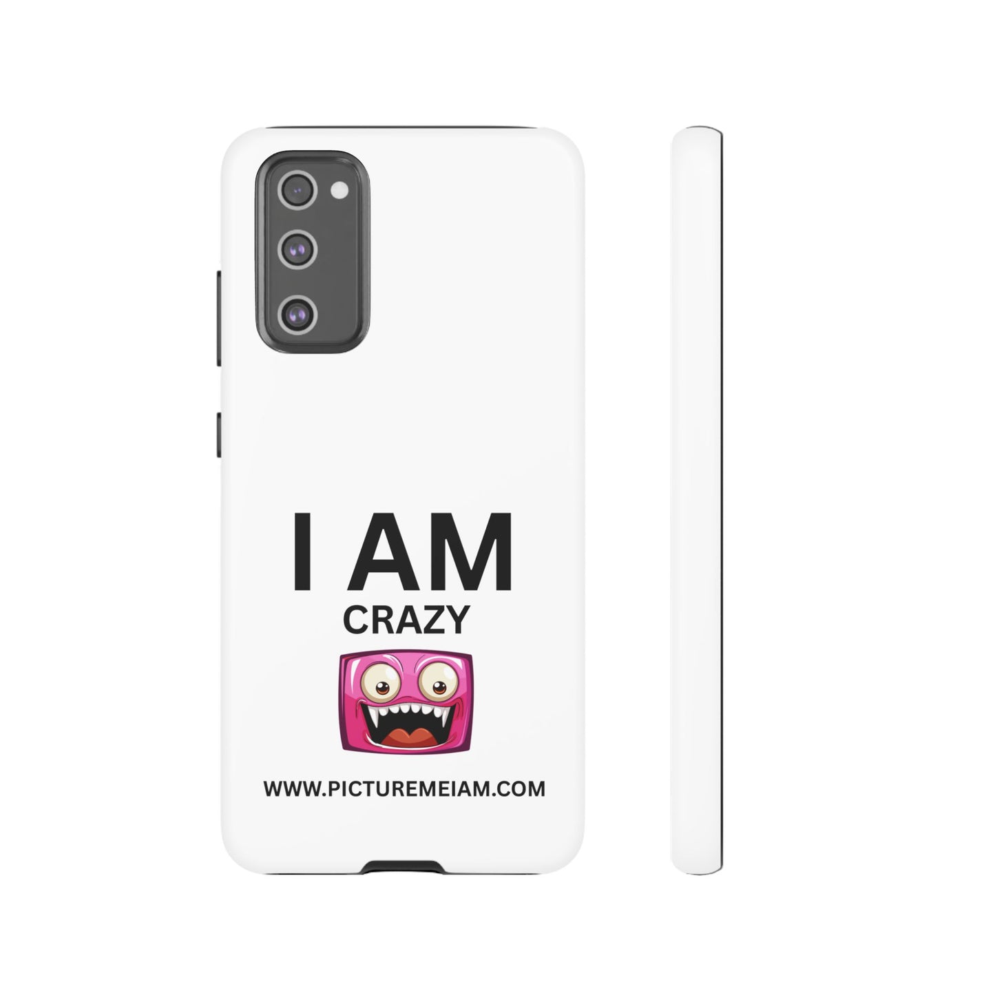 I AM Crazy Tough Cases