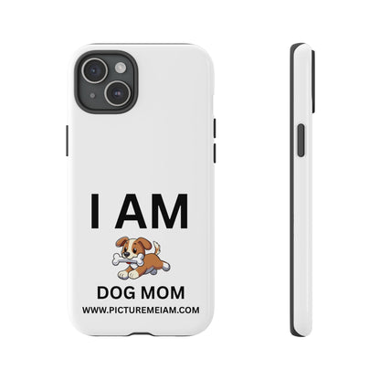 I AM Dog Mom Tough Cases