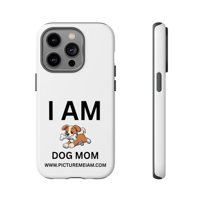 I AM Dog Mom Tough Cases