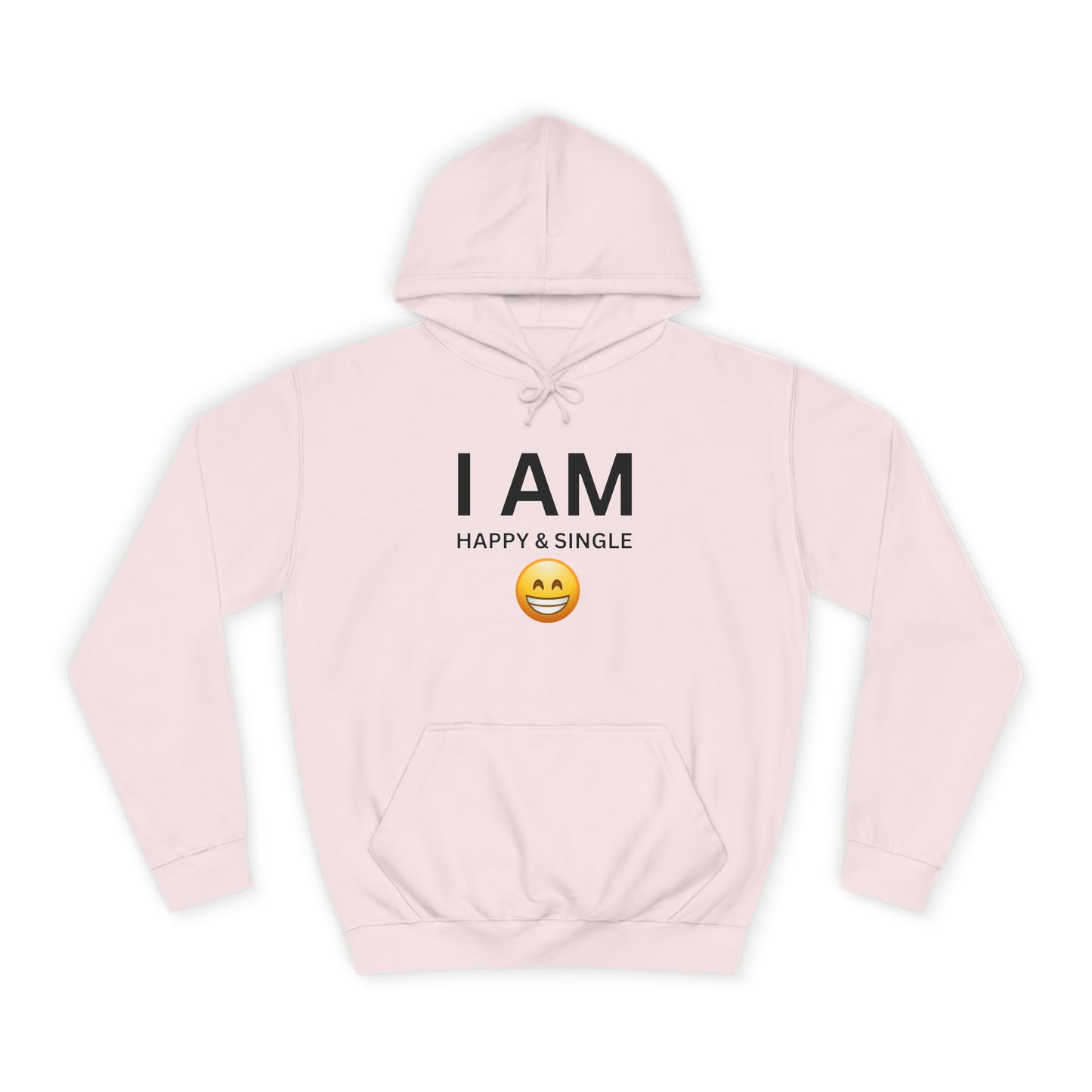 I AM Happy & Single Unisex Hoodie