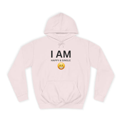 I AM Happy & Single Unisex Hoodie