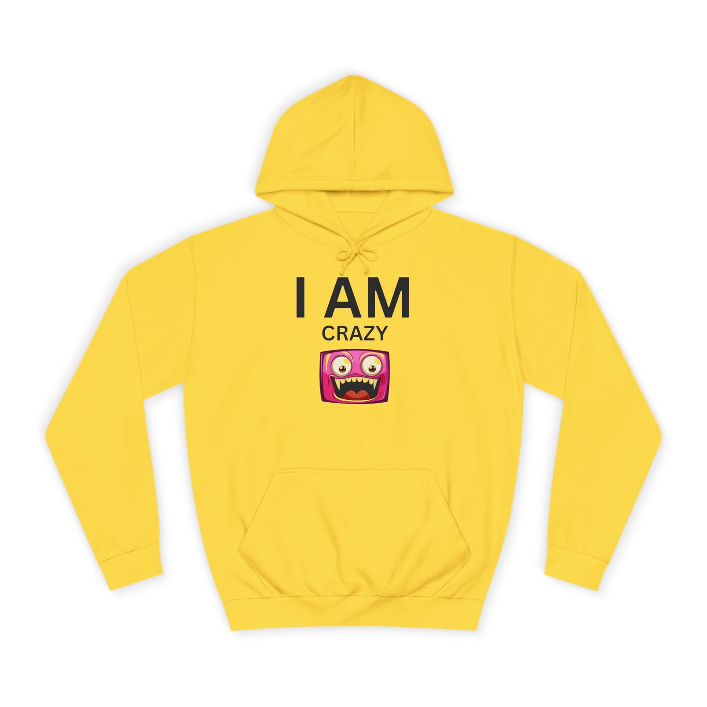 I AM Crazy Unisex Hoodie