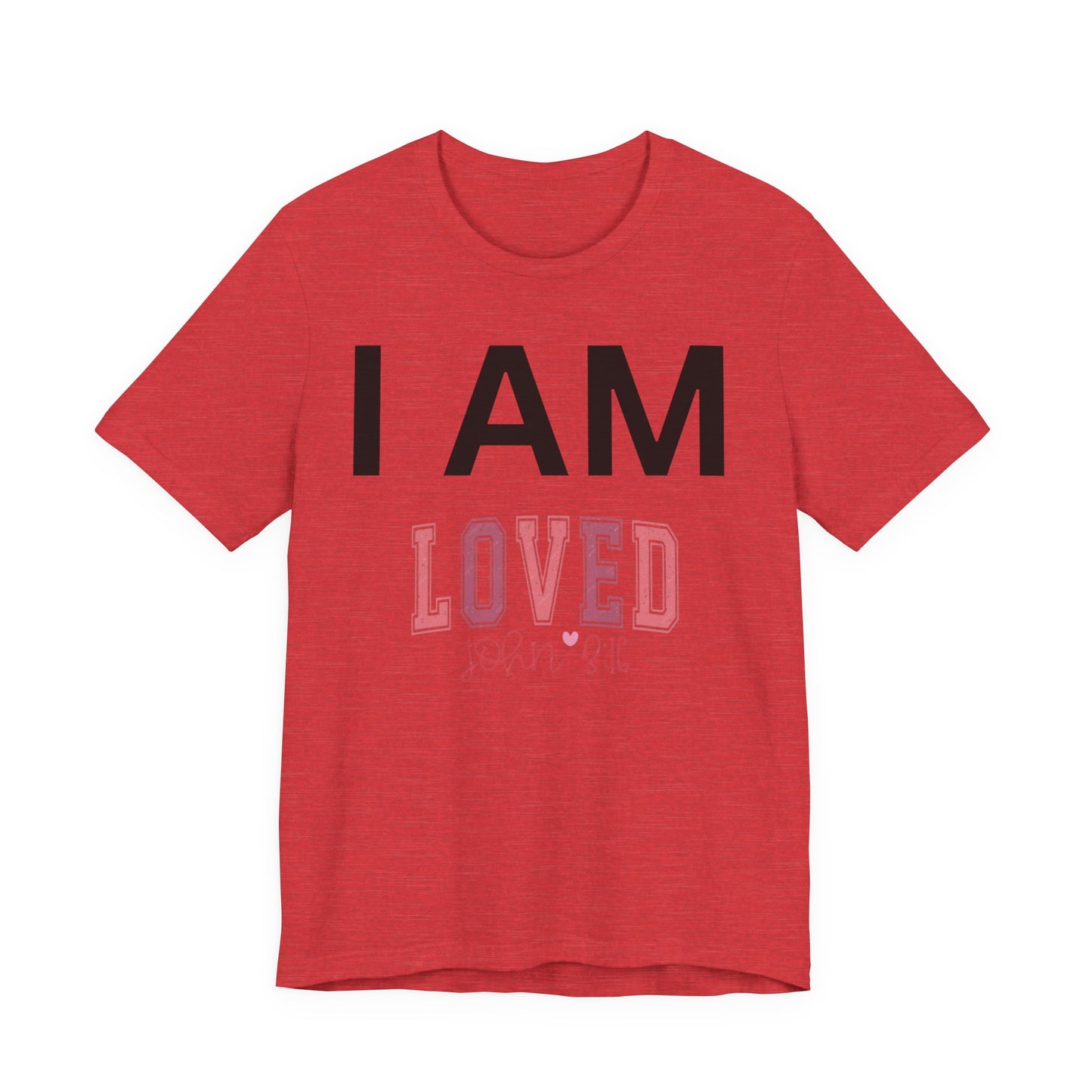 I AM Loved Unisex Short Sleeve Tee