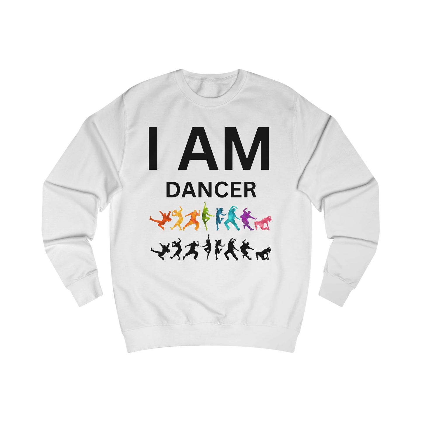 I AM Dancer Unisex Sweatshirt
