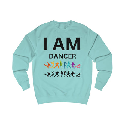 I AM Dancer Unisex Sweatshirt