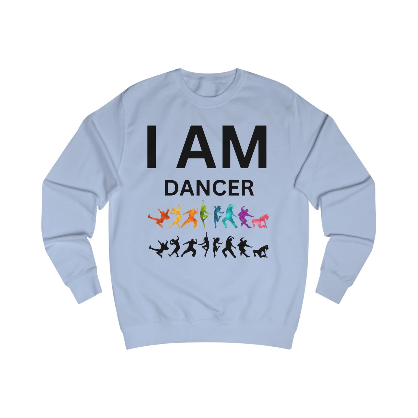 I AM Dancer Unisex Sweatshirt