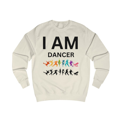 I AM Dancer Unisex Sweatshirt