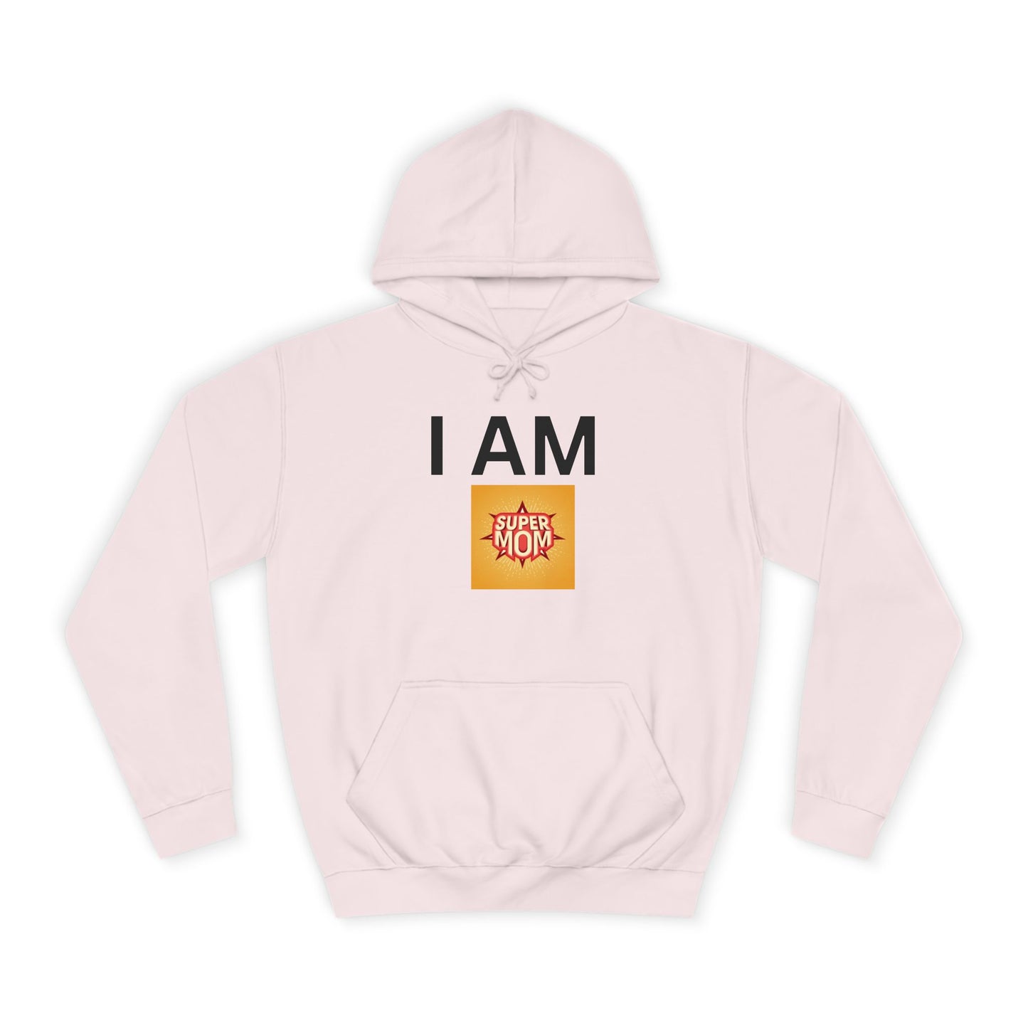 I AM Supermom Hoodie