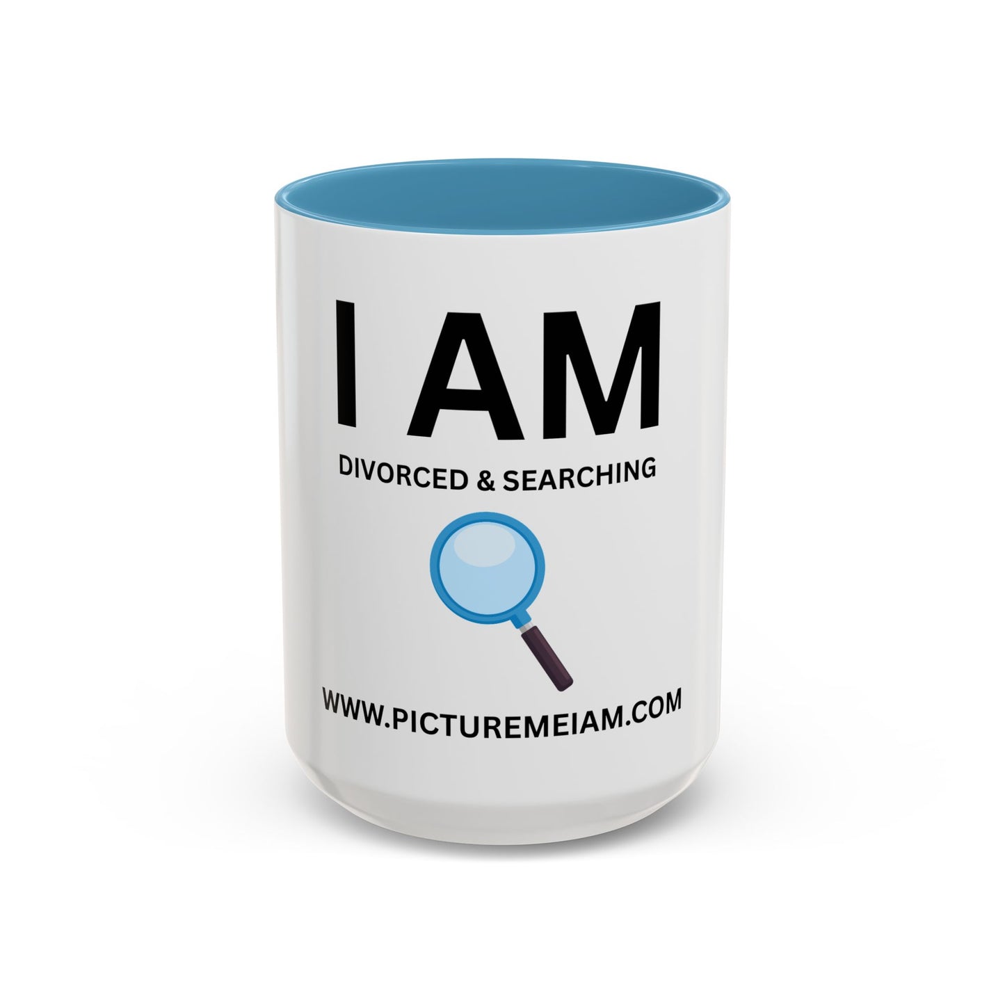 I AM Divorced & Searching Inspirational Accent Coffee Mug - 11/15oz