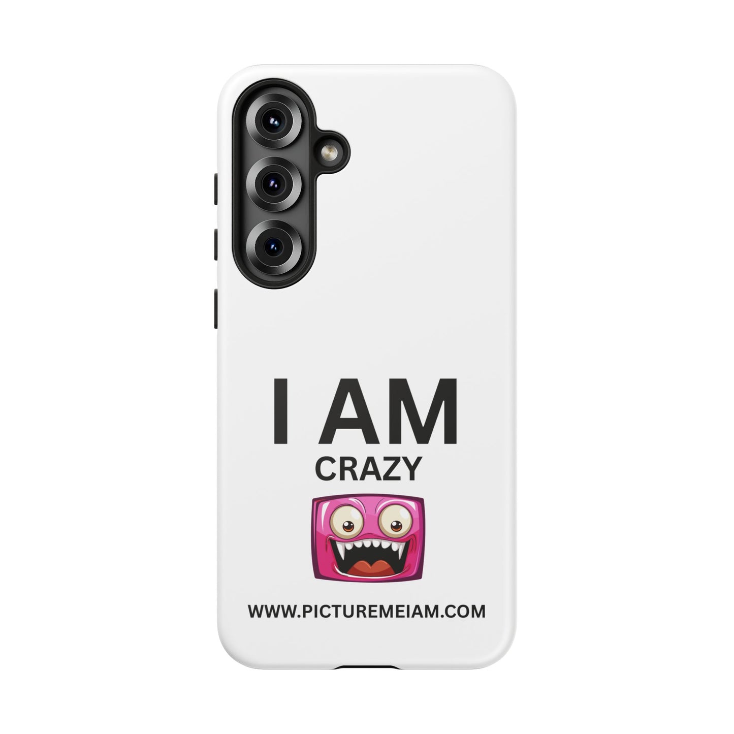 I AM Crazy Tough Cases