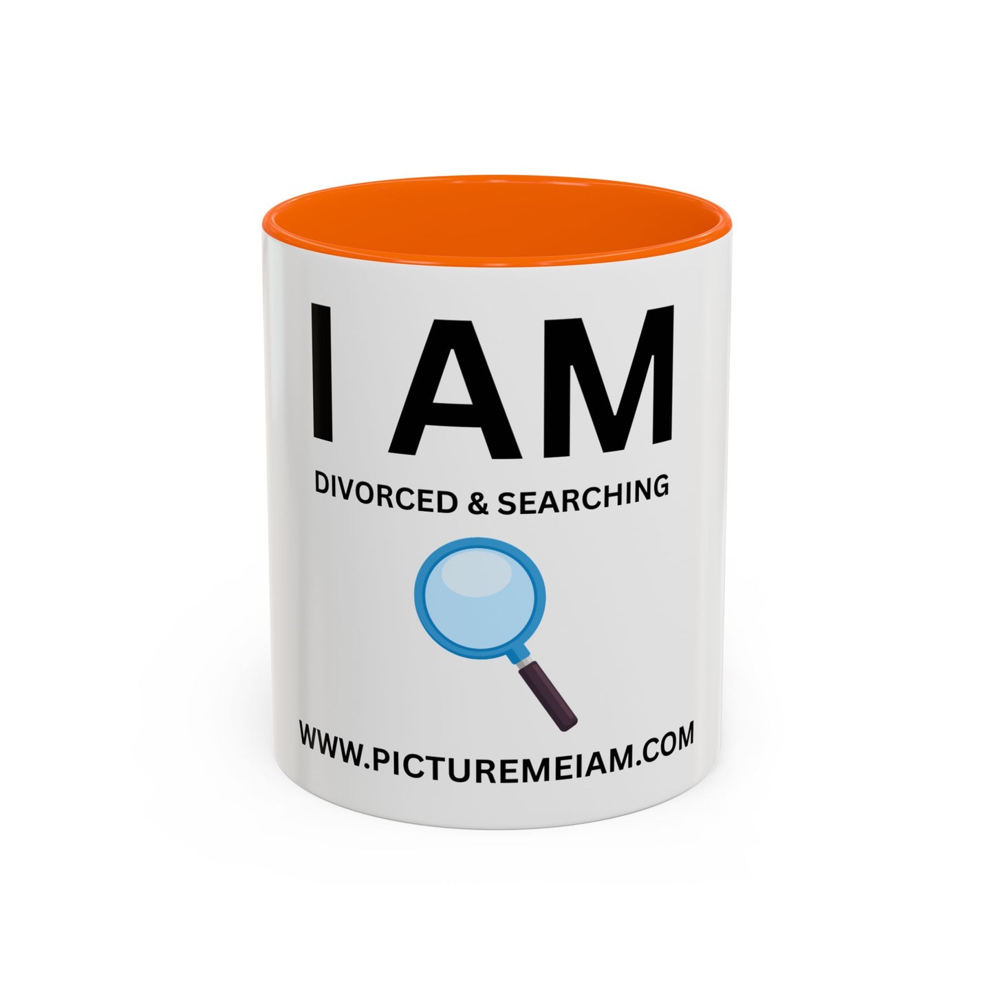 I AM Divorced & Searching Inspirational Accent Coffee Mug - 11/15oz