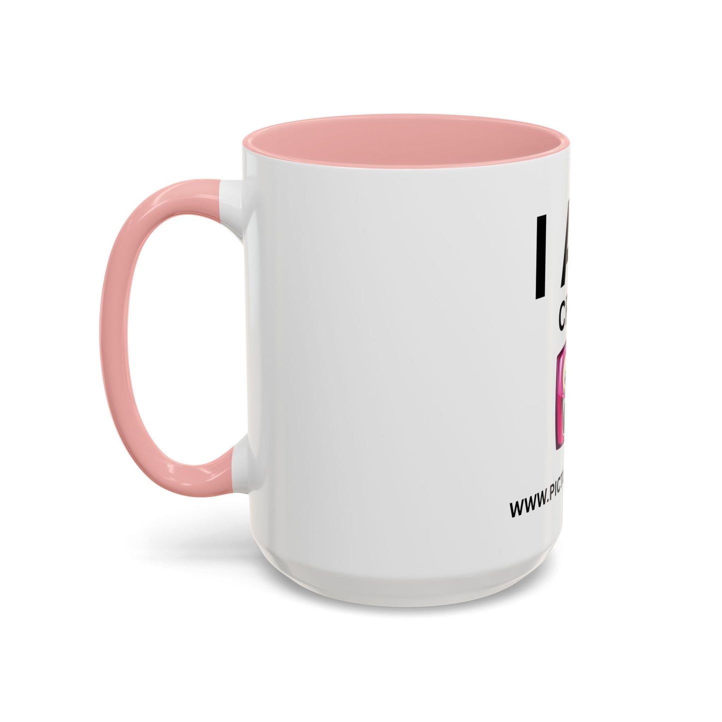 I AM Crazy Inspirational Accent Coffee Mug - 11/15oz