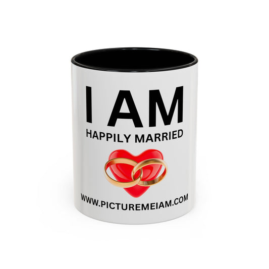 I AM Happily Married Inspirational Accent Coffee Mug - 11/15oz