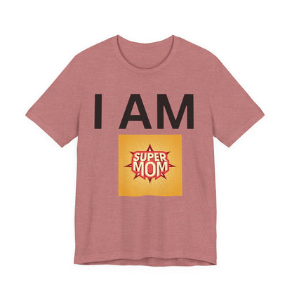 I AM Supermom Short Sleeve Tee
